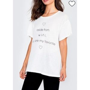 Wildfox ASIDE FROM WIFI YOU’re MY FAVORITE